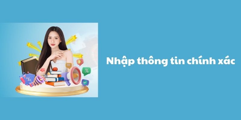 Người chơi cần nhập thông tin yêu cầu một cách chính xác