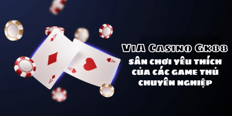 Via Casino Gk88